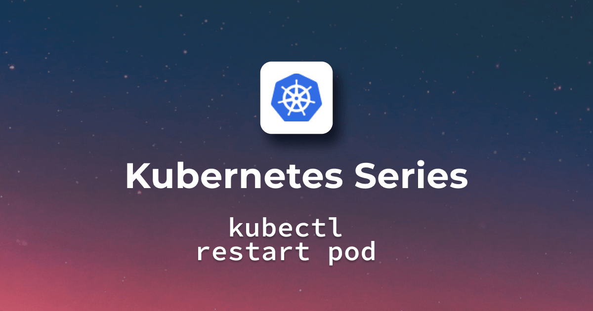 Kubectl Restart Pod - Restarting Pods in Kubernetes | Refine