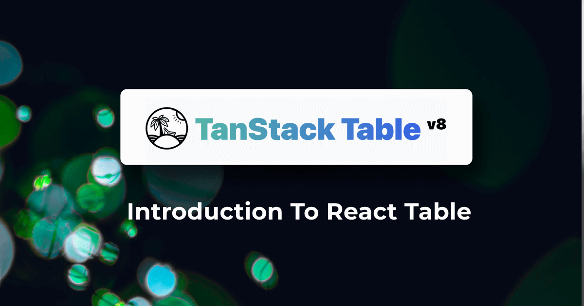 how to add custom styling in tanstack react table... Introduction to React Table - TanStack Table Adapter for React | Refine