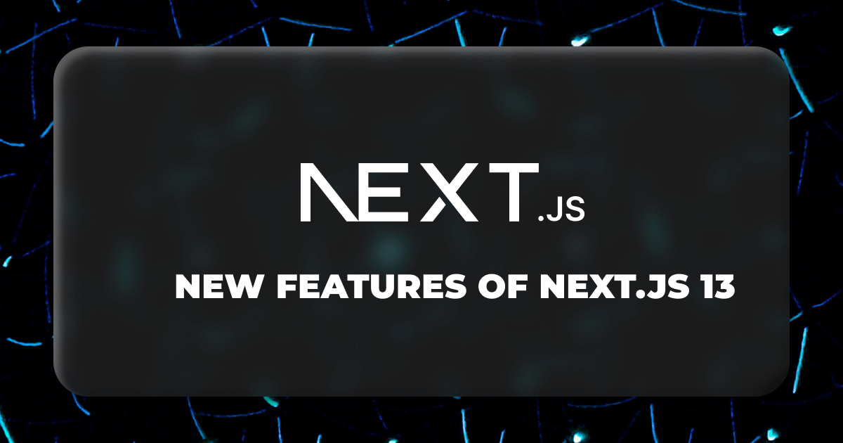 Next js 13 What Are The New Features Refine