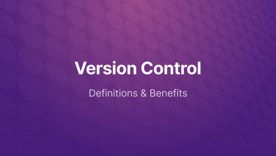 What is Version Control and Benefits of Using It? Refine