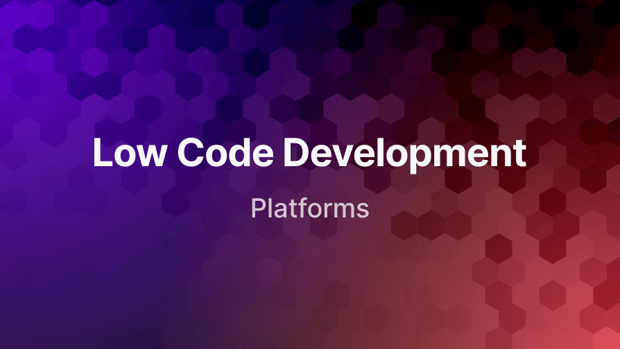What are Low Code Development Platforms? | Refine